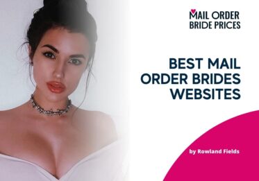 What are the Best Mail Order Bride Websites & How Do They Work