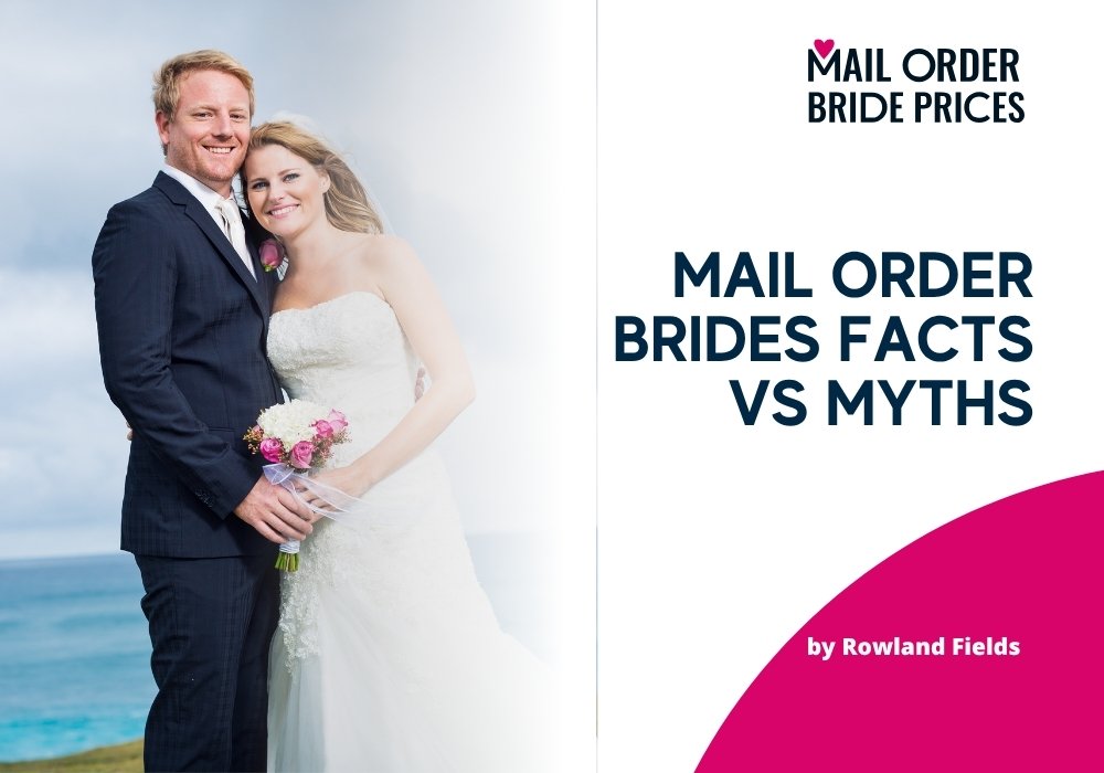 Mail Order Brides Facts VS Myths and 5 Tips for Success